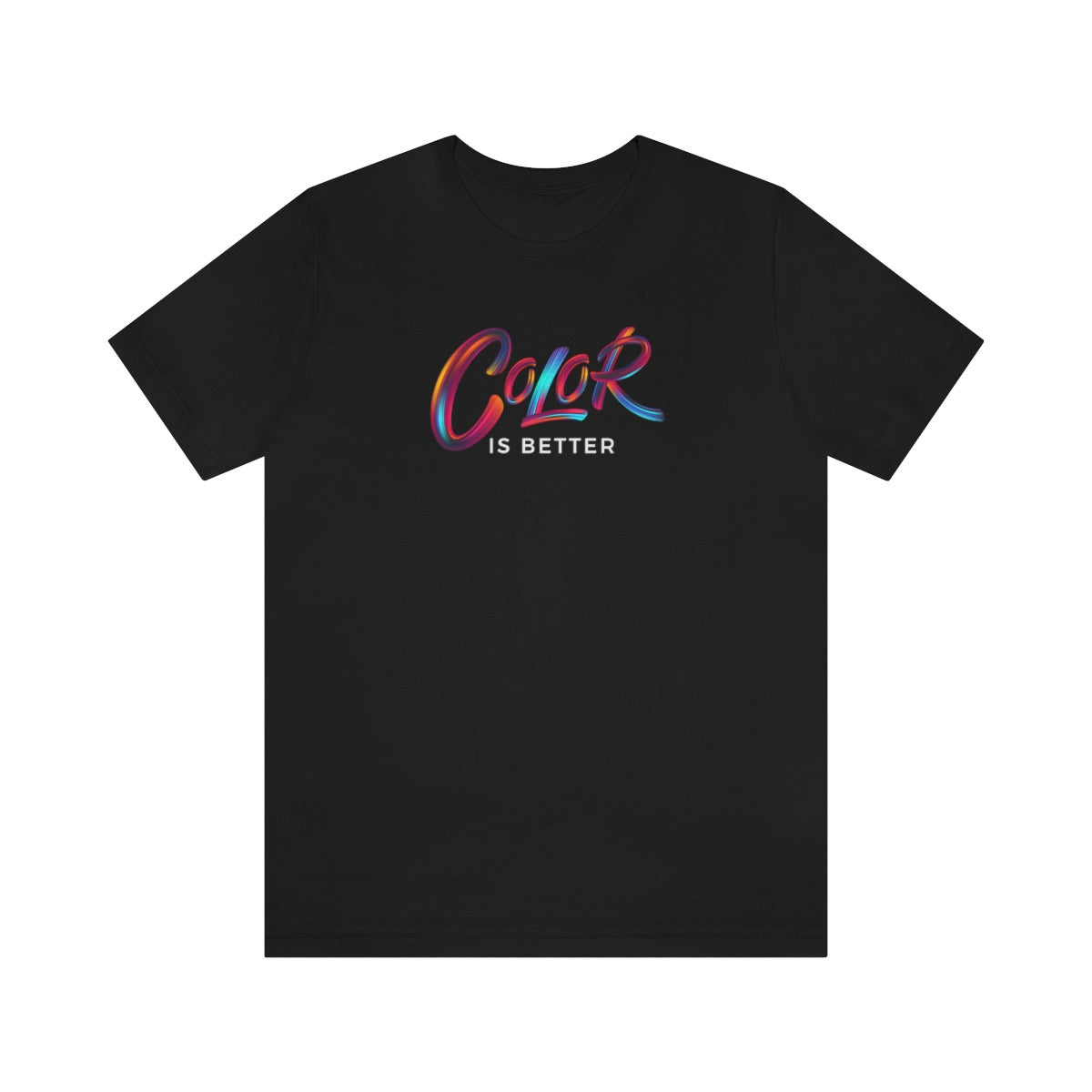 Color Is Better Tee