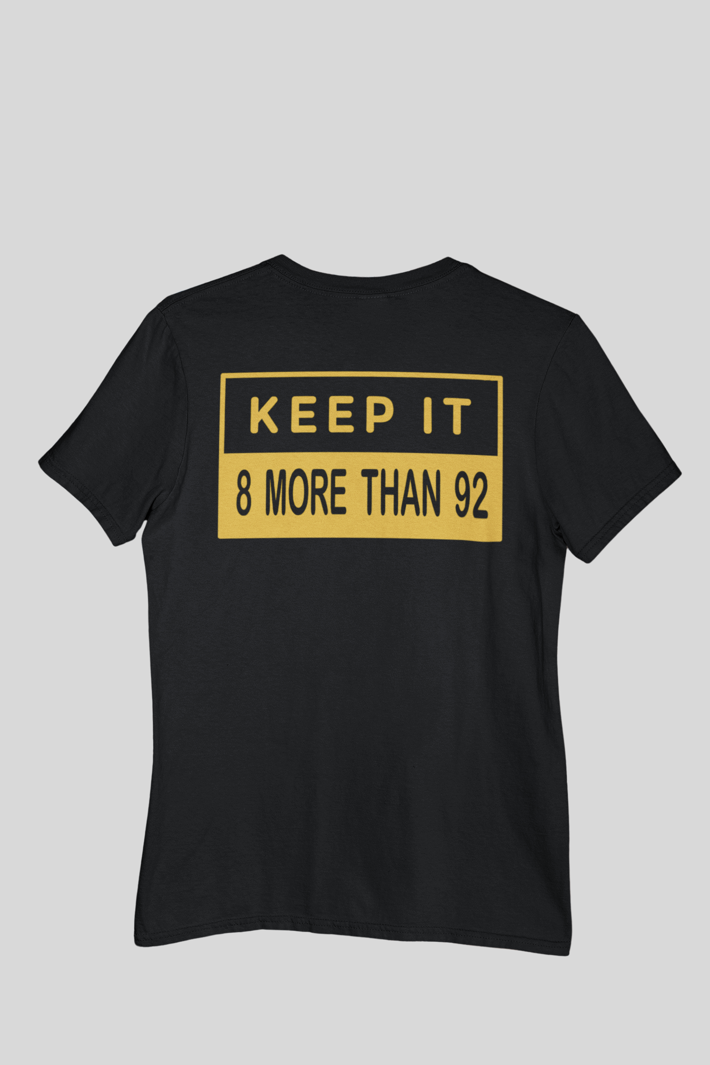 8 More Than 92 (100) T-Shirt
